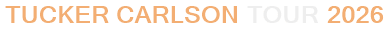 Tucker Carlson Tour 2026